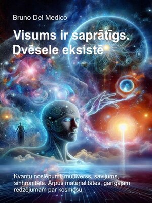 cover image of Visums ir saprātīgs. Dvēsele eksistē